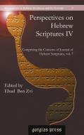 Perspectives on Hebrew Scriptures IV di Ehud Ben Zvi edito da Gorgias Press