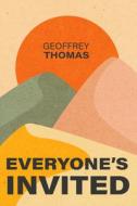 Everyone's Invited di Geoffrey Thomas edito da REFORMATION HERITAGE BOOKS