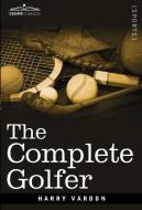 The Complete Golfer di Harry Vardon edito da Cosimo Classics