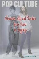 American Life and Fashion from Jeans to Jeggings di Karen Frankel edito da Cavendish Square Publishing