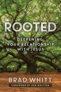Rooted di Brad Whitt, Ken Whitten edito da Innovo Publishing LLC