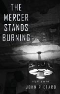 The Mercer Stands Burning di John Pietaro edito da BOOKBABY