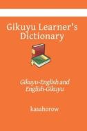 Gikuyu Learner's Dictionary di kasahorow edito da Independently Published