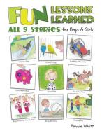 Fun Lessons Learned: All 9 Stories For B di PENNIE WHITT edito da Lightning Source Uk Ltd