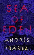 Sea Of Eden di Andres Ibanez edito da Oneworld Publications