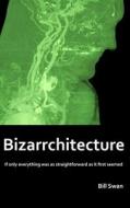 Bizarrchitecture di Bill Swan edito da New Generation Publishing