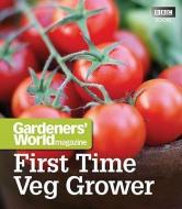 Gardeners' World: First Time Veg Grower di Martyn Cox edito da Ebury Publishing