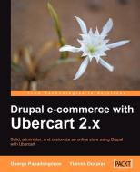 Drupal E-Commerce with Ubercart 2.X di Yiannis Doxaras, George Papadongonas edito da Packt Publishing