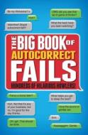 Big Book Of Autocorrects di Tim Dedopulos edito da Prion Books Ltd