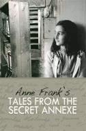 Tales from the Secret Annexe di Anne Frank edito da Peter Halban Publishers Ltd
