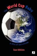 The World Cup Baby di Euan McCabe edito da GLASS HOUSE BOOKS