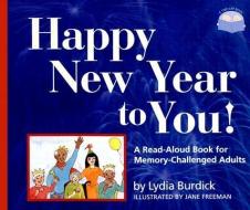 Happy New Year to You di Lydia Burdick edito da Health Professions Press,U.S.