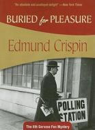Buried for Pleasure di Edmund Crispin edito da Felony & Mayhem