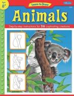 Learn to Draw Animals: Learn to Draw and Color 26 Wild Creatures, Step by Easy Step, Shape by Simple Shape! edito da Walter Foster Library