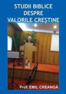 Studii Biblice Despre Valorile Cre Tine di Emil Creanga edito da Reflection Publishing Co.