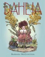 Dahlia di Barbara Mcclintock edito da PURPLE HOUSE PR
