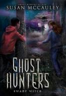 Ghost Hunters di Susan McCauley edito da Celtic Sea, LLC