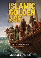 THE ISLAMIC GOLDEN AGE di Nejem edito da maritime