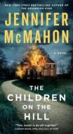 The Children on the Hill di Jennifer Mcmahon edito da POCKET BOOKS