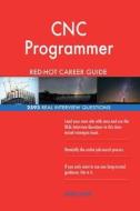 Cnc Programmer Red-Hot Career Guide; 2593 Real Interview Questions di Red-Hot Careers edito da Createspace Independent Publishing Platform