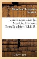 Contes Legers Suivis Des Anecdotes Litteraires. Nouvelle Edition di DE VOISENON-C-H edito da Hachette Livre - BNF