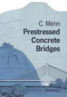 Prestressed Concrete Bridges di Christian Menn edito da Springer Basel