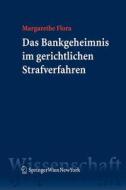 Flora, M: Bankgeheimnis im gerichtlichen Strafverfahren di Margarethe Flora edito da Springer-Verlag KG