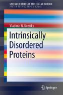 Intrinsically Disordered Proteins di Vladimir N. Uversky edito da Springer-Verlag GmbH