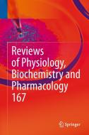 Reviews of Physiology, Biochemistry and Pharmacology, Vol. 167 edito da Springer International Publishing