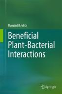 Beneficial Plant-Bacterial Interactions di Bernard R. Glick edito da Springer-Verlag GmbH