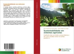 Sustentabilidade em sistemas agrícolas di José Deomar de Souza Barros, Jânio Trajano de Araújo edito da Novas Edições Acadêmicas