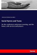 Social Hymns and Tunes di American Unitarian Association edito da hansebooks