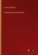 Einleitung in die Philosophie di Wilhelm Windelband edito da Outlook Verlag