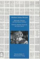 Abraham Joshua Heschel: Philosophy, Theology and Interreligious Dialogue edito da Harrassowitz