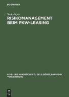 Risikomanagement beim PKW-Leasing di Sven Beyer edito da Oldenbourg Wissensch.Vlg