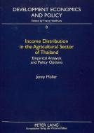 Income Distribution in the Agricultural Sector of Thailand di Jenny Müller edito da Lang, Peter GmbH