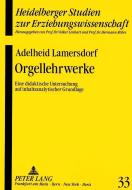 Orgellehrwerke di Adelheid Lamersdorf edito da Lang, Peter GmbH