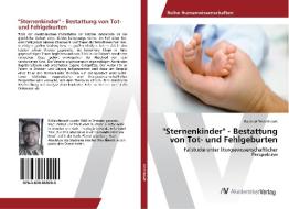 "Sternenkinder" - Bestattung von Tot- und Fehlgeburten di Raphael Weichbrodt edito da AV Akademikerverlag