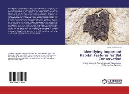 Identifying Important Habitat Features for Bat Conservation di Jonathan Townsend edito da LAP Lambert Academic Publishing