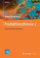 Produktionstheorie 2 di Wilhelm Dangelmaier edito da Springer-Verlag GmbH