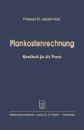 Plankostenrechnung di Adolph Matz edito da Gabler Verlag