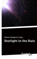Starlight in the Rain di Robert Stephen Craig edito da united p.c. Verlag