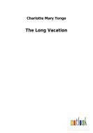 The Long Vacation di Charlotte Mary Yonge edito da Outlook Verlag