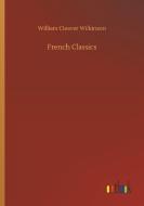 French Classics di William Cleaver Wilkinson edito da Outlook Verlag