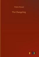 The Changeling di Walter Besant edito da Outlook Verlag