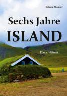 Sechs Jahre Island di Solveig Wagner edito da Books on Demand