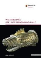 Welterbe Limes: Der Limes in Rheinland-Pfalz di Cliff A. Jost edito da Schnell & Steiner