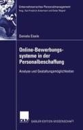 Online-Bewerbungssysteme in der Personalbeschaffung di Daniela Eisele edito da Deutscher Universitätsverlag