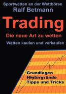 Sportwetten an der Wettbörse - Trading di Ralf Betmann edito da Books on Demand