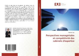 Perspectives managériales et compétitivité des cabinets d'expertise di Seifallah Zaag edito da Editions universitaires europeennes EUE